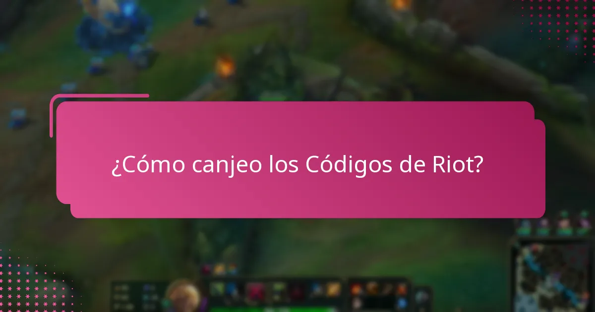 ¿Cómo canjeo los Códigos de Riot?