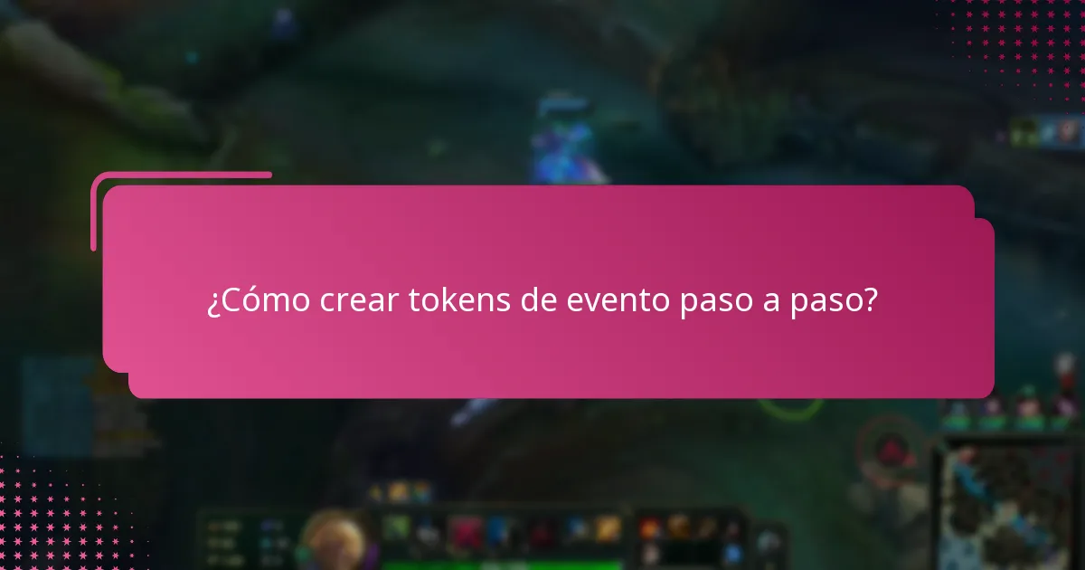 ¿Cómo crear tokens de evento paso a paso?