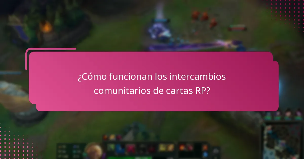 ¿Cómo funcionan los intercambios comunitarios de cartas RP?
