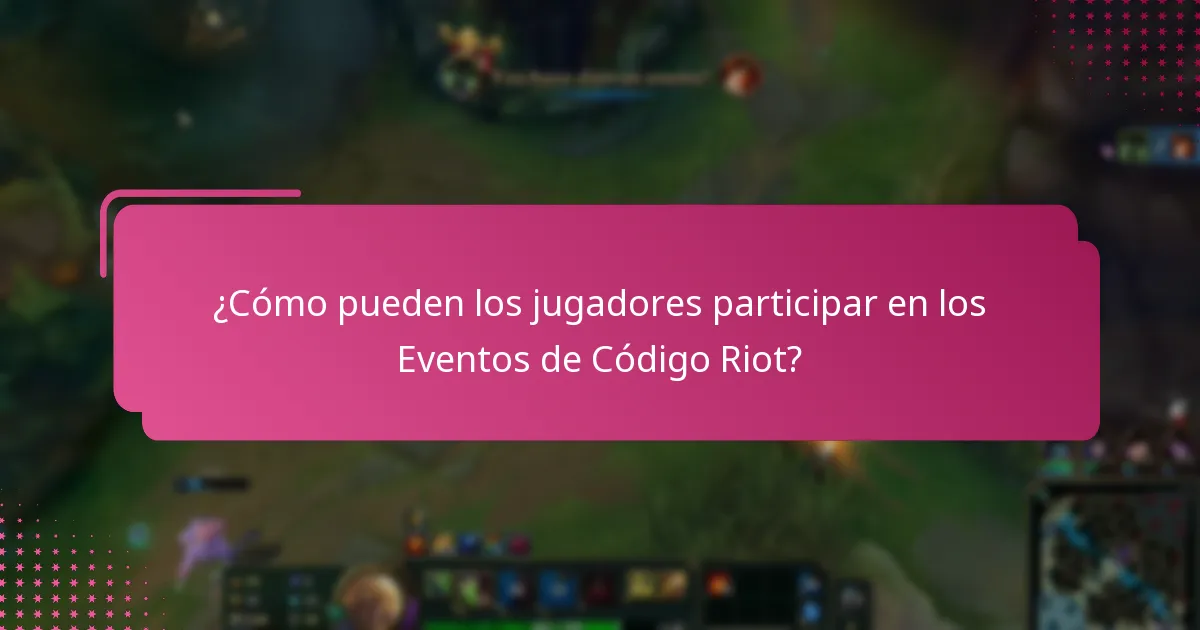 ¿Qué recompensas por participación están disponibles para los Eventos de Código Riot?