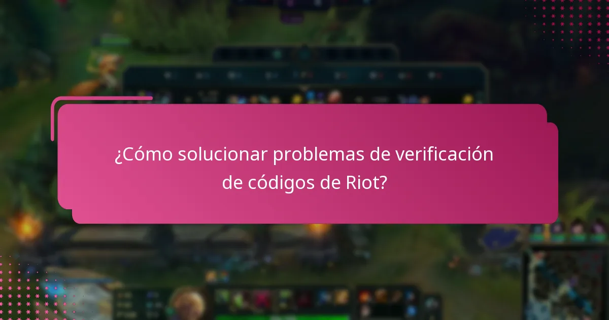 ¿Cómo verificar los códigos de Riot?