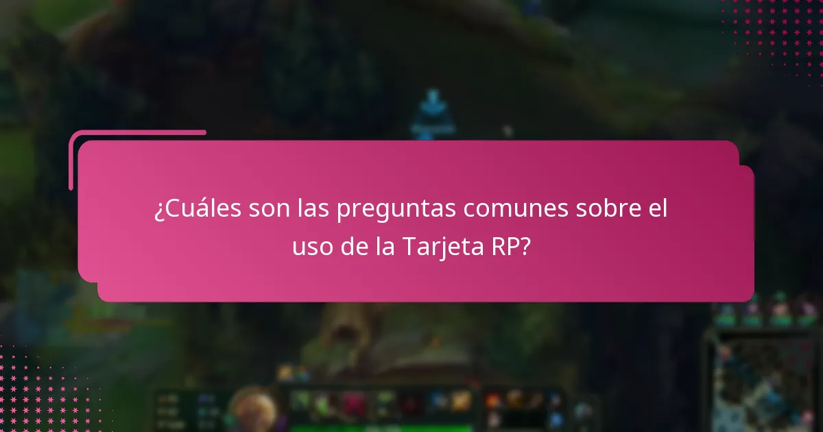 ¿Qué conocimientos de expertos están disponibles sobre las Tarjetas RP?