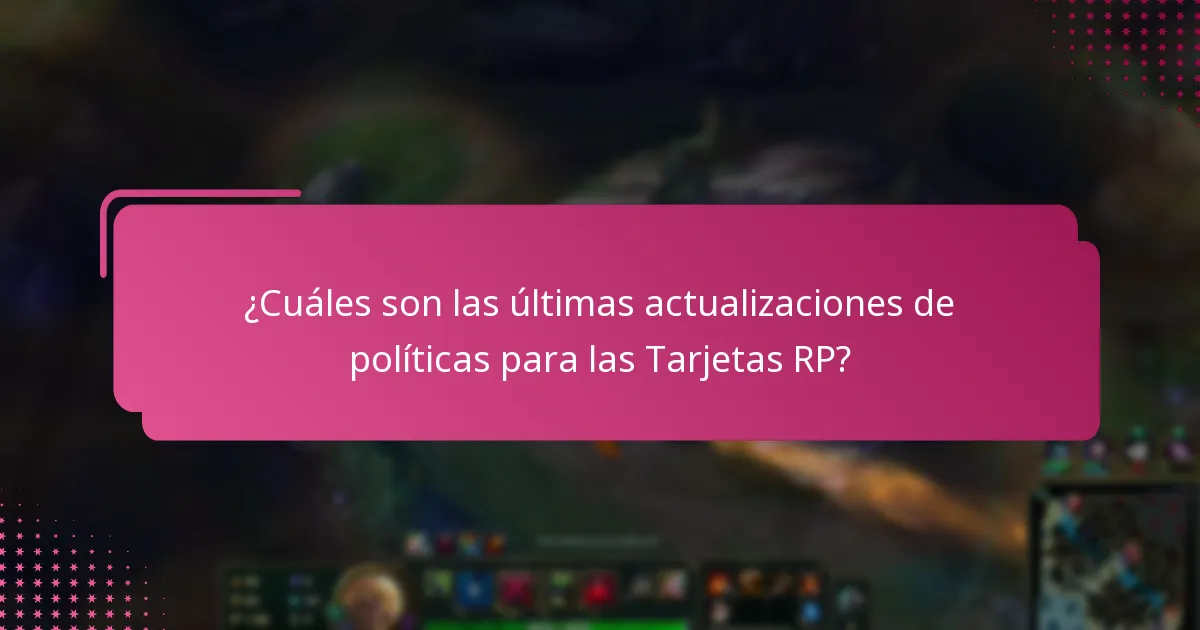 ¿Qué nuevas características se han añadido a las Tarjetas RP?
