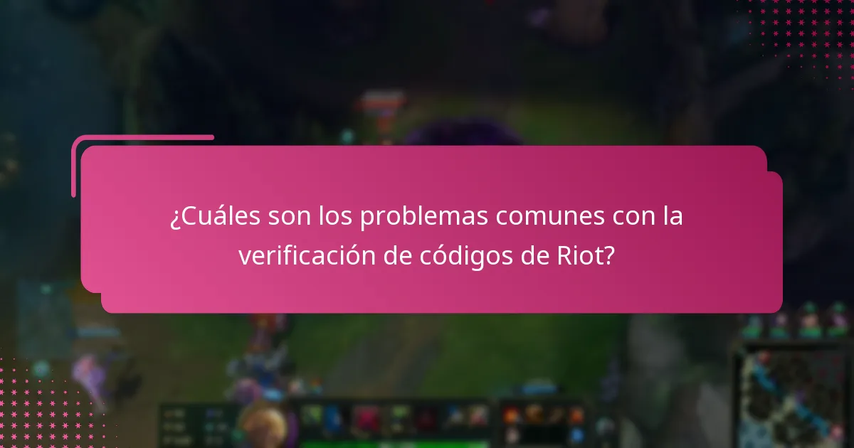 ¿Cuáles son los consejos avanzados para una verificación exitosa de códigos de Riot?
