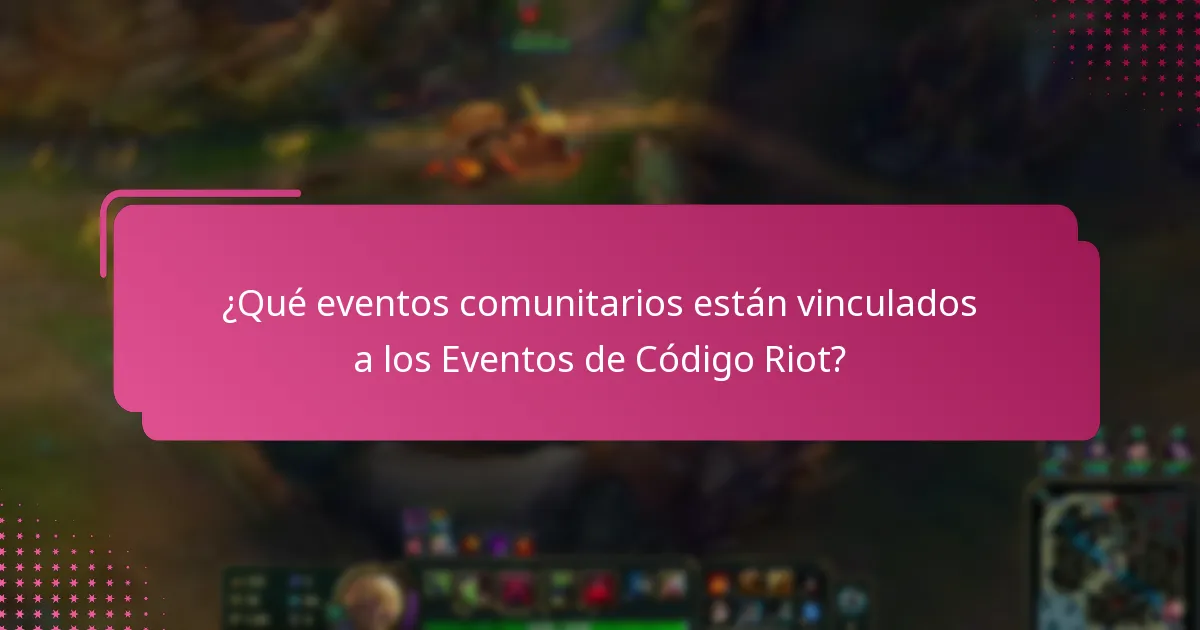 ¿Qué ocasiones especiales están asociadas con los Eventos de Código Riot?