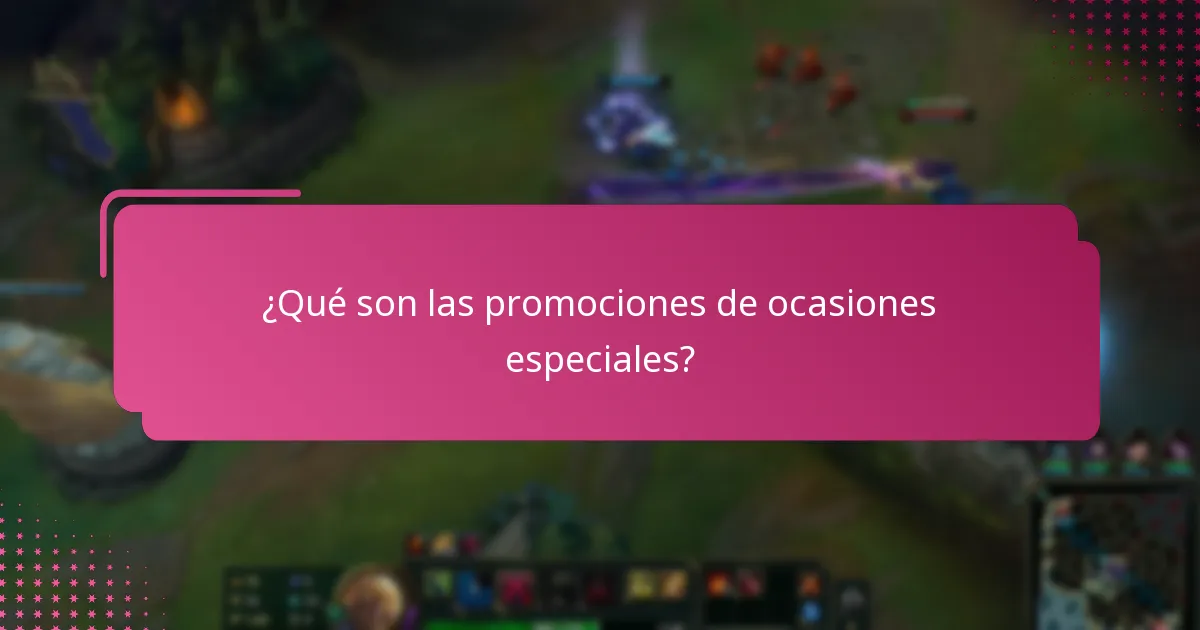 ¿Qué son las promociones de ocasiones especiales?